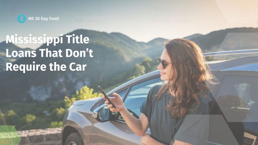 Mississippi Title Loans That Don’t Require the Car