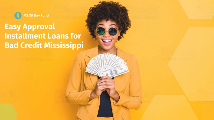 Easy Approval Installment Loans for Bad Credit Mississippi